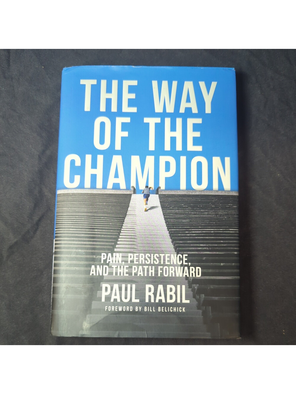 The Way of the Champion: Pain, Persistence, Path Forward by Paul Rabil -SIGNED